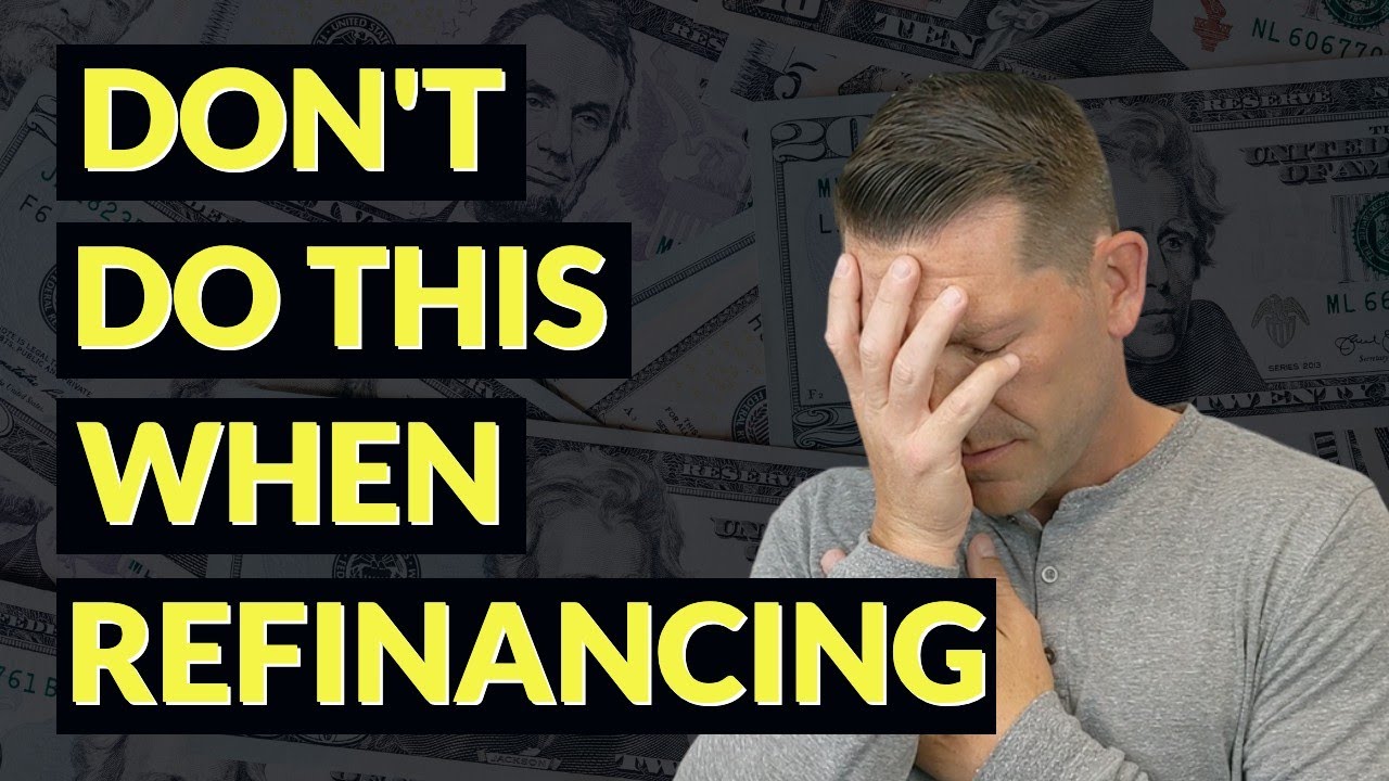 5 Mistakes to AVOID when refinancing - NEW Mortgage Refinance Update