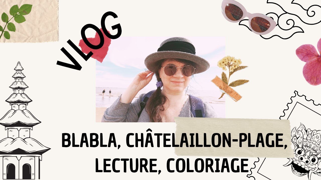 VLOG Blabla, CHÂTELAILLON-PLAGE, LECTURES, COLOS