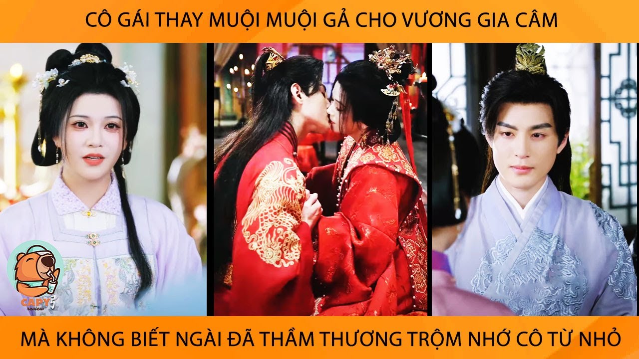 Cô Gái Thay Muội Muội Gả Cho Vương Gia Câm Mà Ko Biết Ngài Đã Thầm Thương Trộm Nhớ Cô Từ Nhỏ