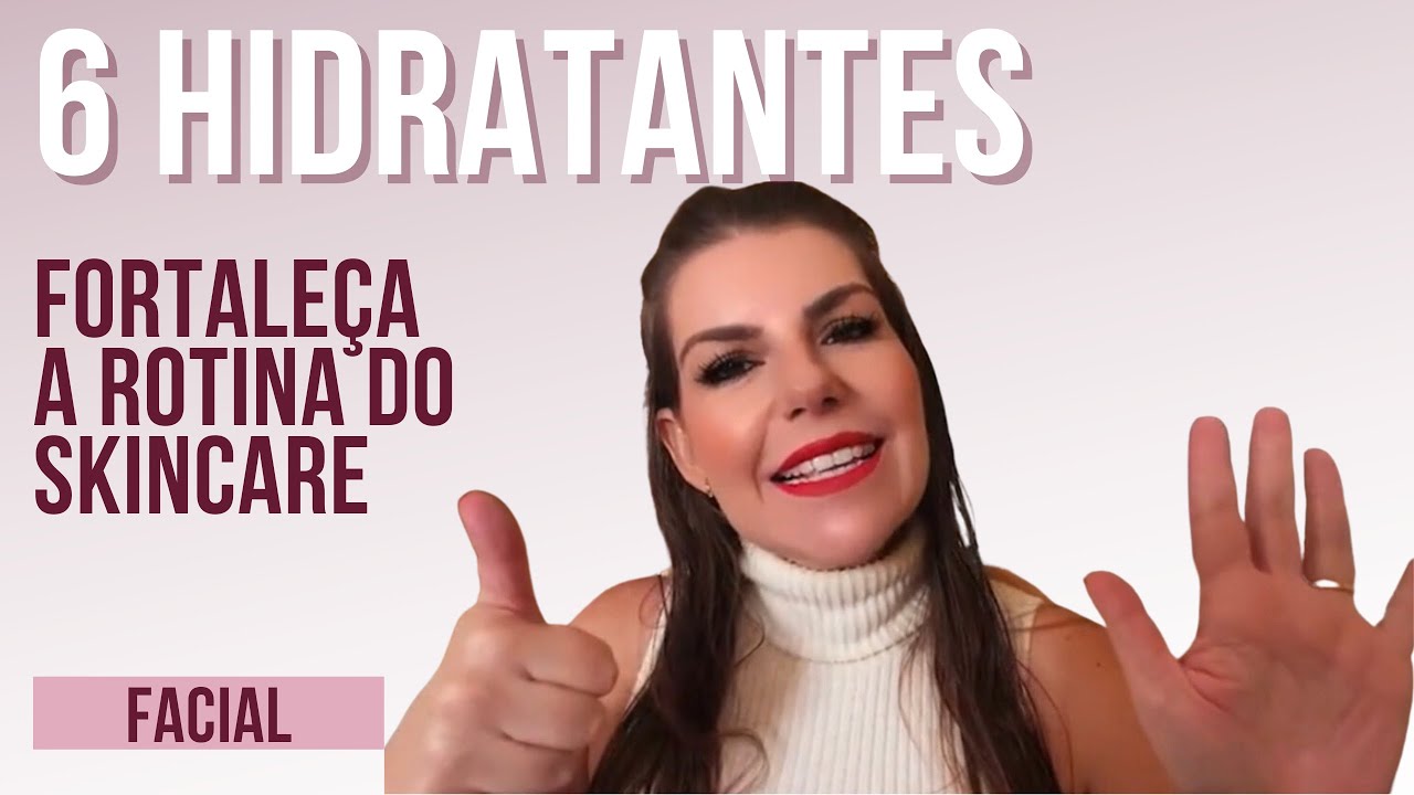 6 produtos da rotina de Skincare para potencializar a hidratação de face