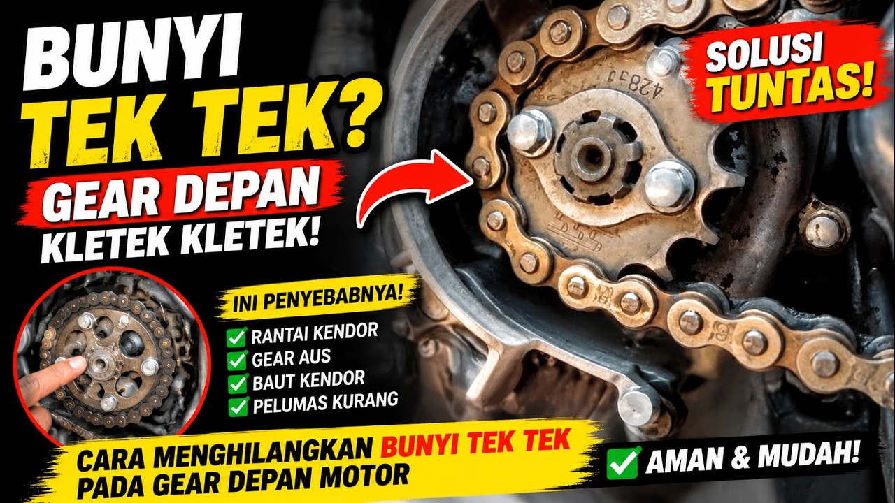 Cara Menghilangkan Bunyi Tek Tek Pada Gear depan Motor, Gear Depan Kletek Kletek