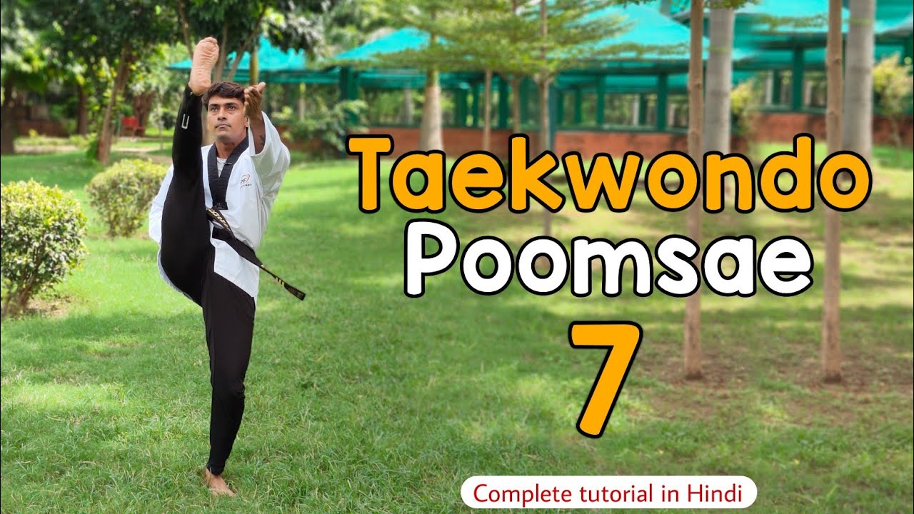 Taekwondo Poomsae 7 (Taegeuk Chil Jang) Poomsea seven | Poomsae 7 in hindi | tutorial hindi