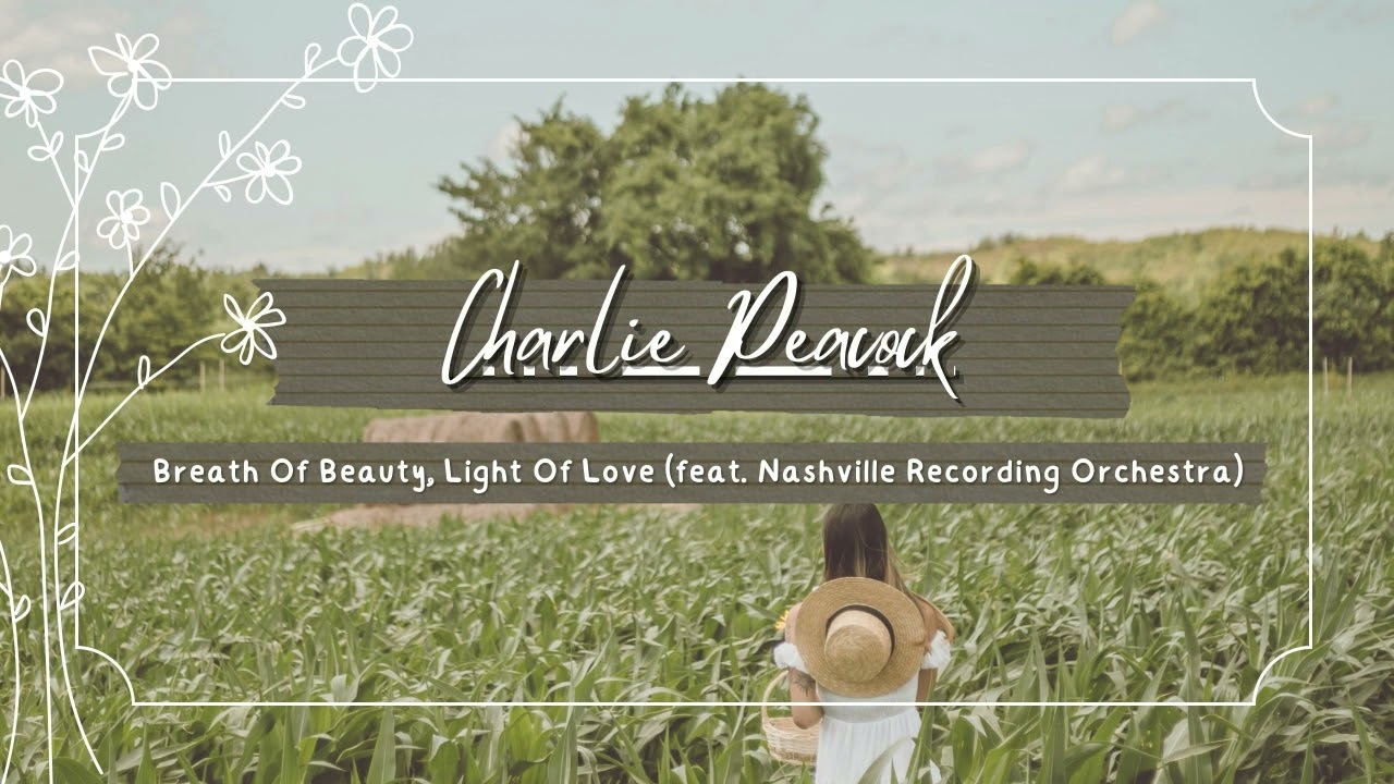 Serenading the Senses: Charlie Peacock's 'Breath Of Beauty, Light Of Love'