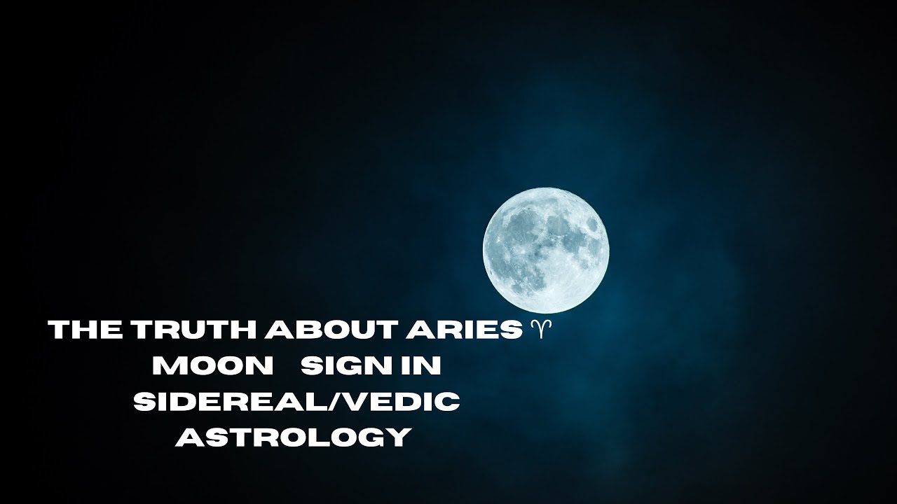 The Truth About Aries ♈️ Moon 🌙 Sign In SideReal/Vedic Astrology