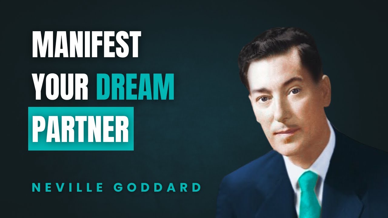 The Secret To Manifesting Love &mdash; Attract Your Dream Partner! | Neville Goddard's Teachings