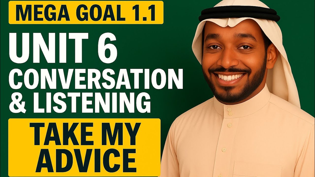MEGA GOAL 1.1 Unit 6 Conversation & Listening | Take My Advice Explained + Easy Practice