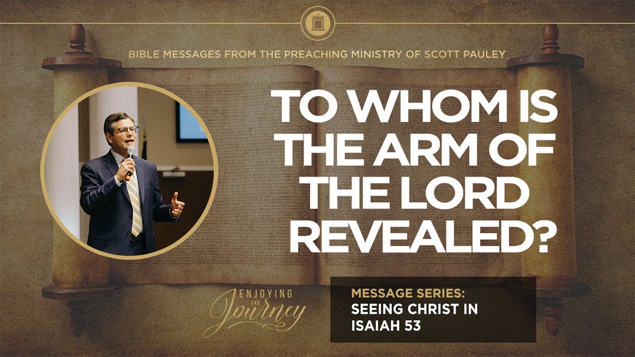 To Whom Is the Arm of the Lord Revealed?