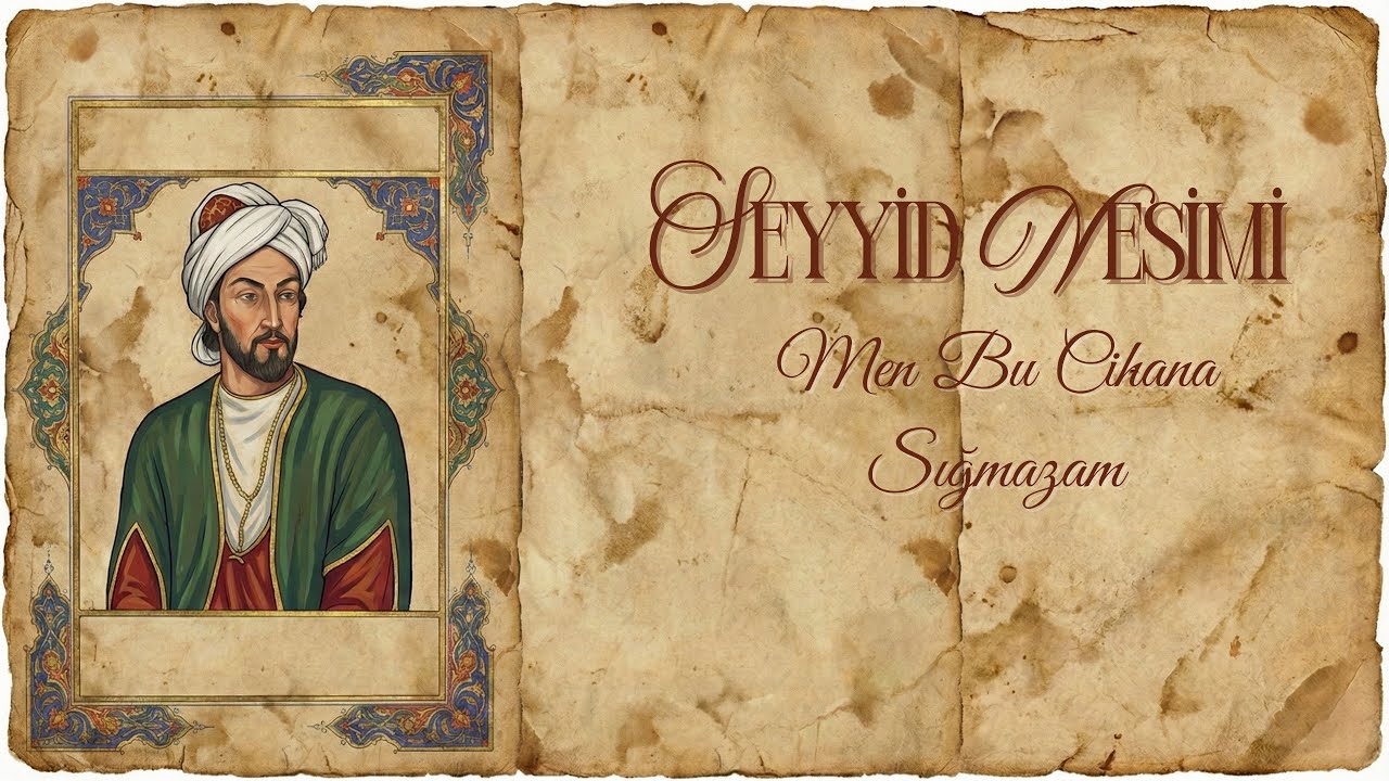 Seyyid Nesimi - Ben Bu Cihana Sığmazam | Dervişnağme