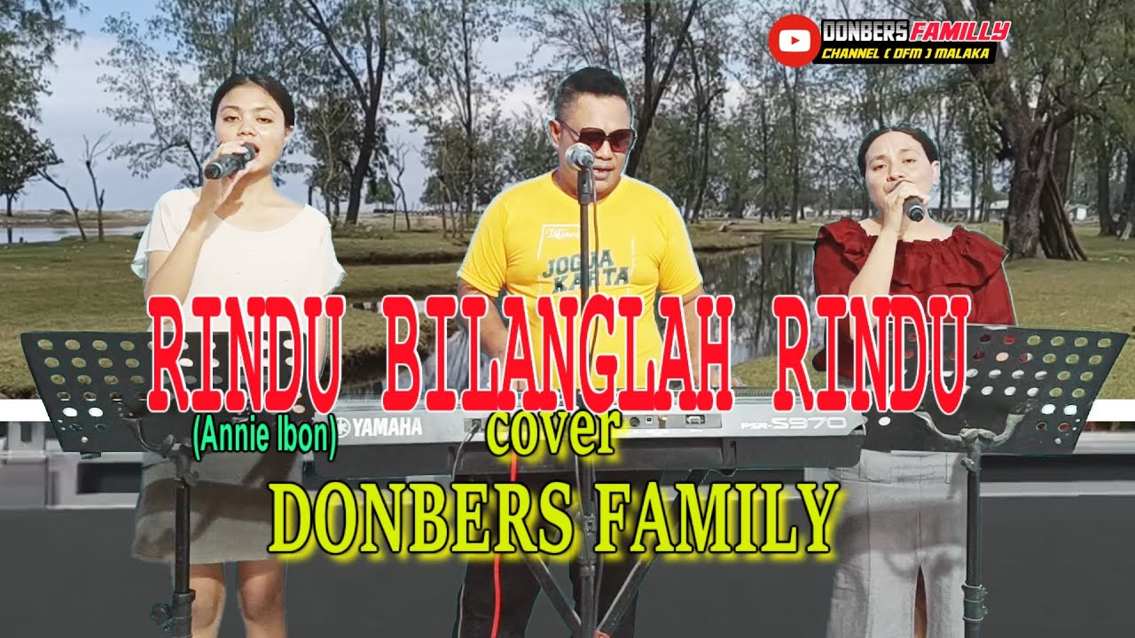 RINDU BILANGLAH RINDU-(Annie Ibon)-Cover -DONBERS FAMILY- Channel  (DFC) Malaka
