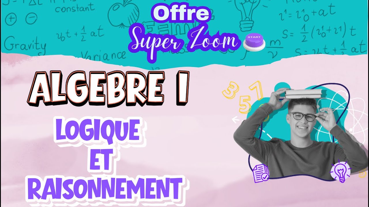 Alg&egrave;bre 1 - S&eacute;ance 01 : Logique  (Ilyass 2025).
