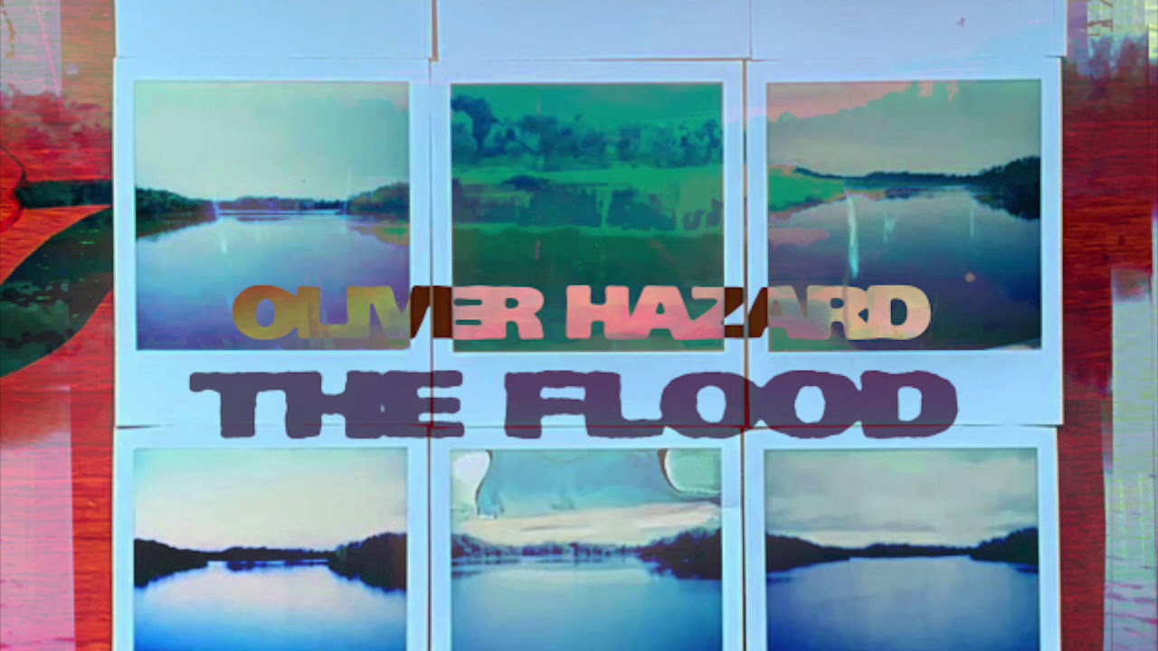 Oliver Hazard - The Flood (Official Audio)