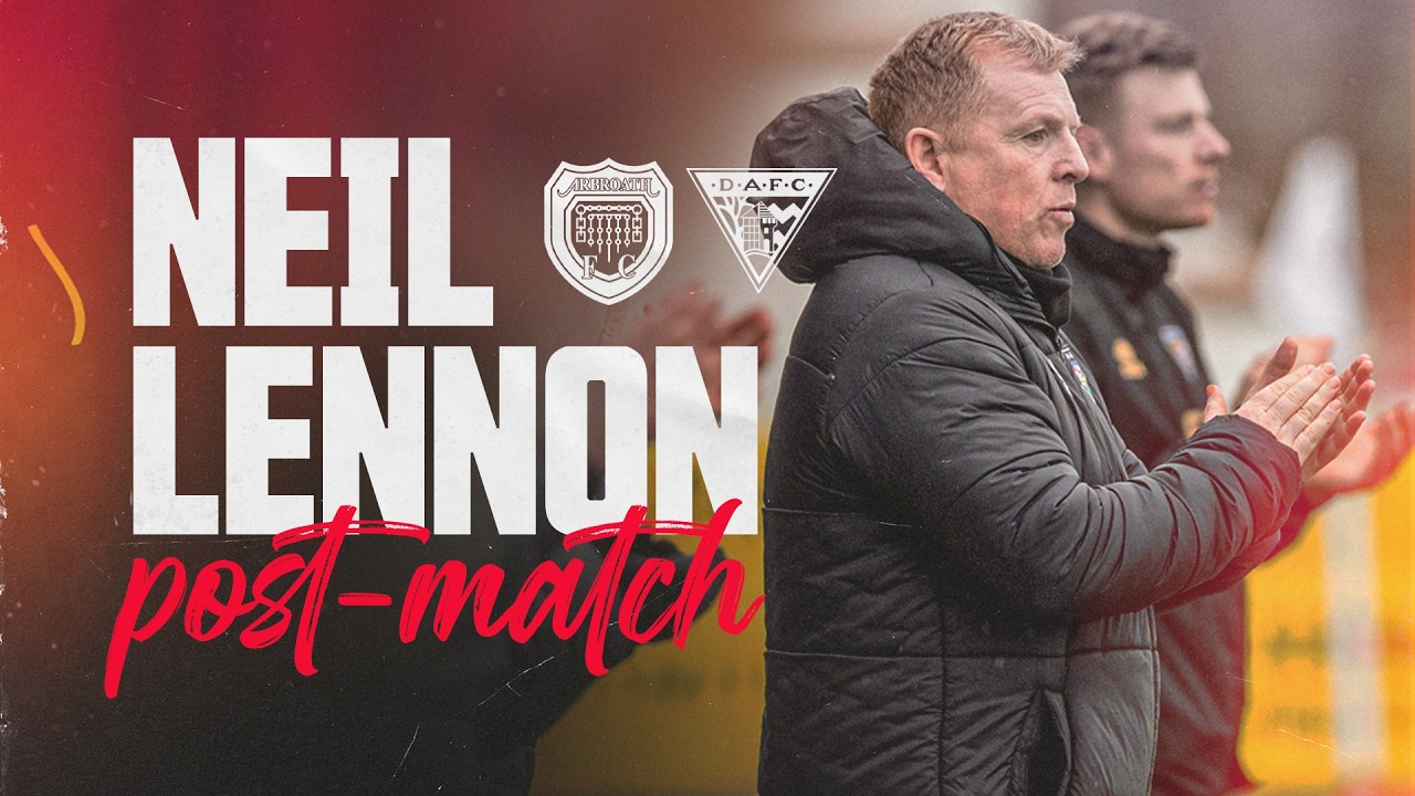 Arbroath | 21/02/2026 | Neil Lennon