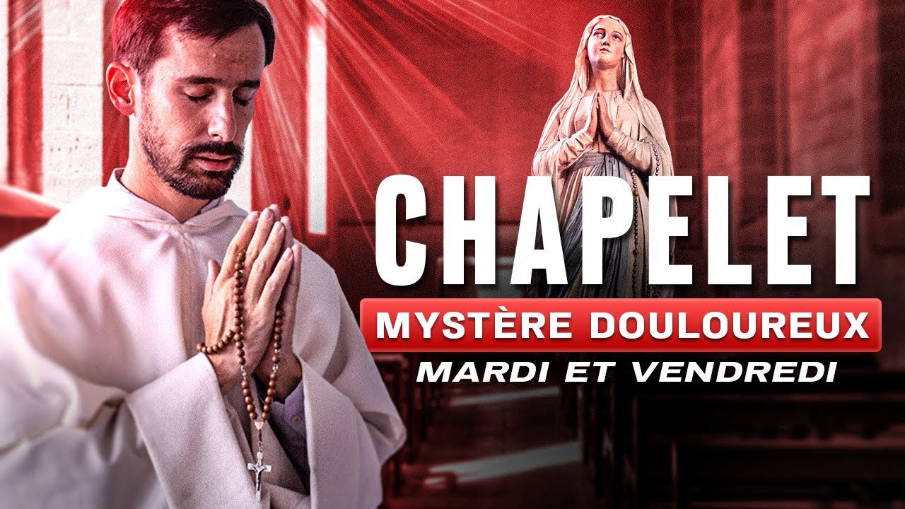 CHAPELET - myst&egrave;res douloureux / mardi & vendredi - diffusion du mardi 16 @frerePaulAdrien
