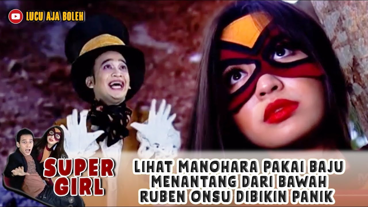 RUBEN ONSU GAK KUAT LIHAT MANOHARA PAKAI BAJU MENANTANG, MANOHARA LARIKAN DIRI - SUPER GIRL #01
