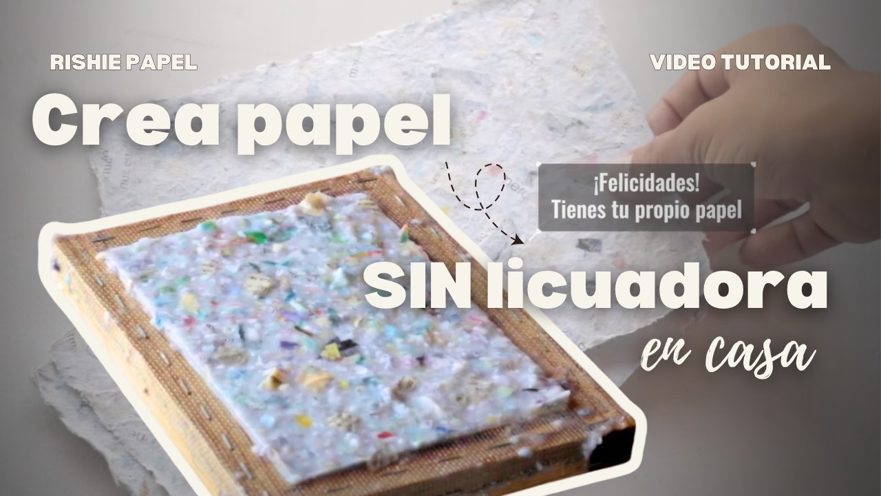 C&oacute;mo Hacer Papel Reciclado SIN Licuadora &ndash; M&eacute;todo Artesanal y F&aacute;cil
