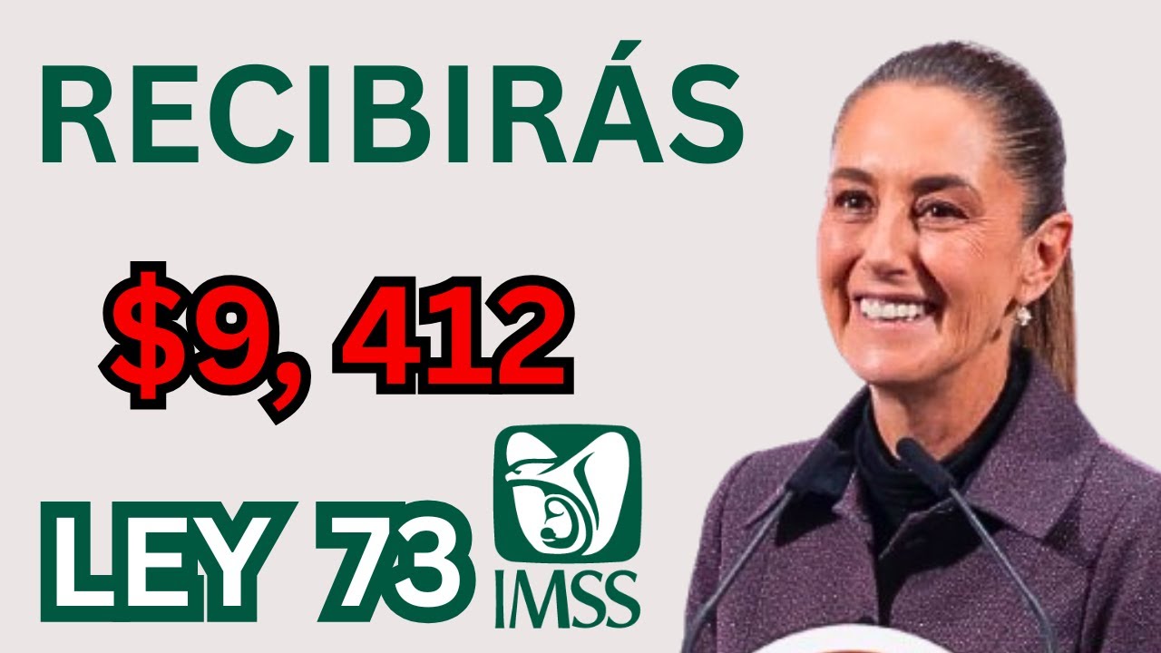 ¿Por qué recibirás $9,412 en tu pensión IMSS Ley 73 en 2025?