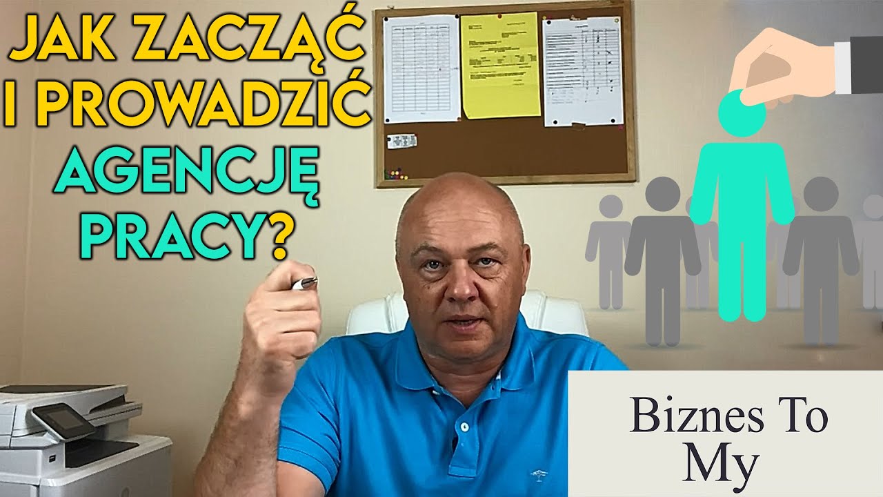 Jak zacząć i prowadzić agencję pracy? [Biznes to my]