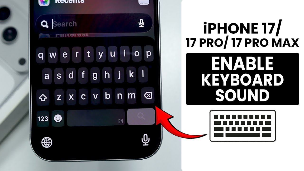 iPhone 17/17 Pro/Pro Max: Enable Keyboard Sound - Keyboard Settings