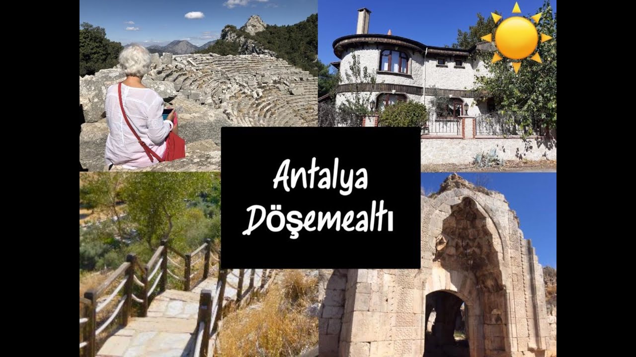 Döşemealtı, Antalya (Güver Canyon, Nebiler villas, Evdir Han, Termessos, Karain Cave, Investments..)