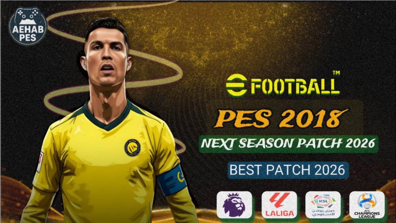 PES 2018 NEXT SEASON PATCH 2026 | NEW SEASON+REAL FACES+KITS+STADIUMS UPDATE 2026