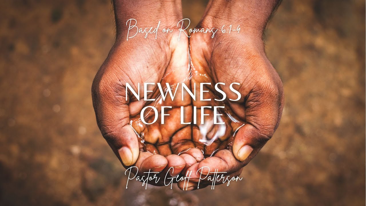 Newness of Life // Romans 6:1-4