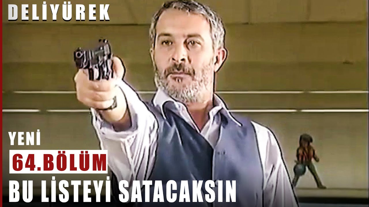 Bu Listeyi Satacaksın - Deli Yürek - 64.Bölüm
