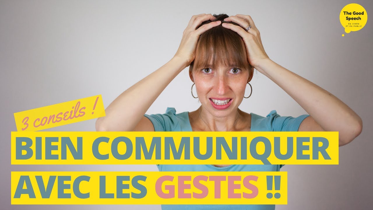 La gestuelle en communication | 3 CONSEILS À CONNAÎTRE