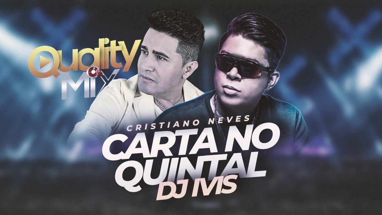 Carta no Quintal - Cristiano Neves - (Vers&atilde;o Piseiro) QUALITY MIX