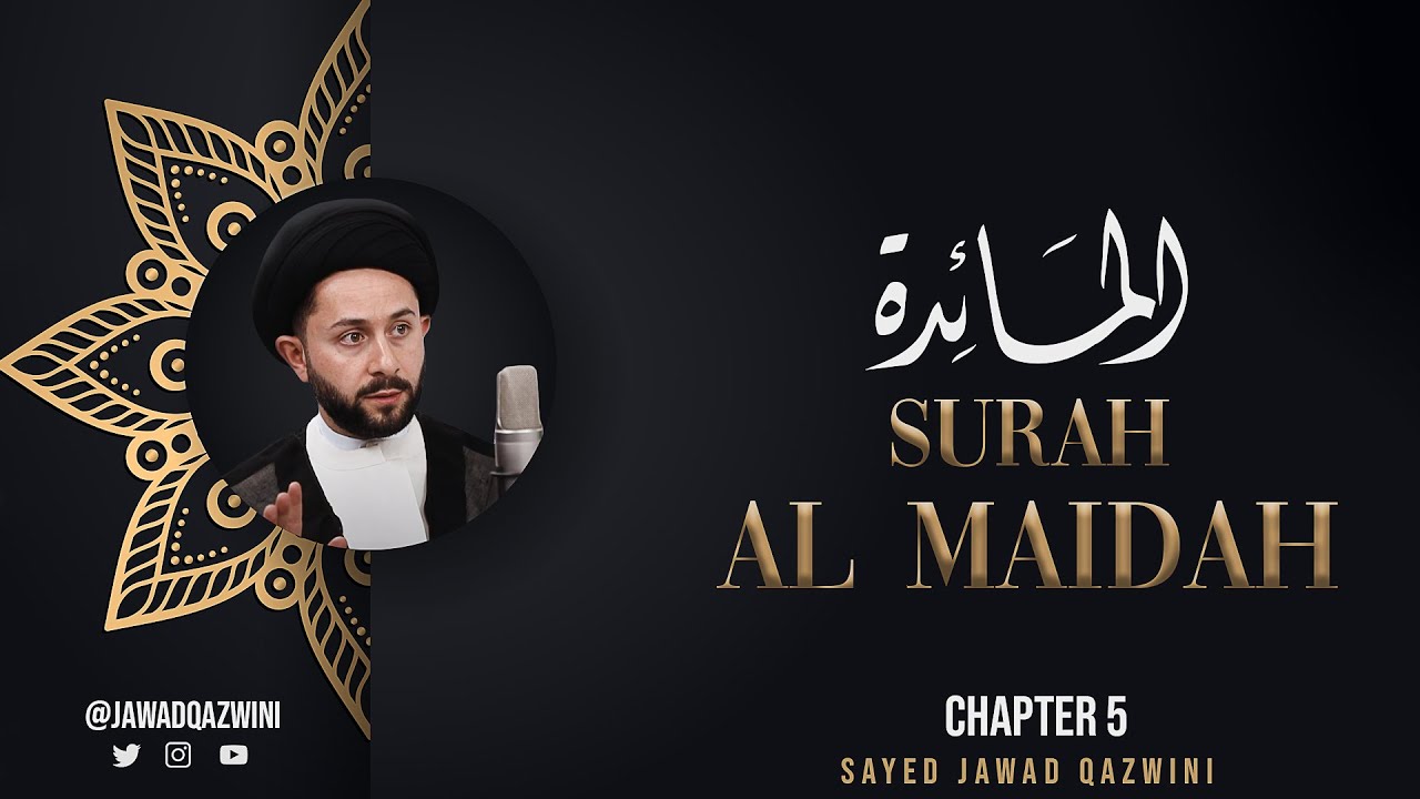 Chapter 5: Understand Surah Al-Maidah: Do we need a Miracle? by Sayed Jawad Qazwini