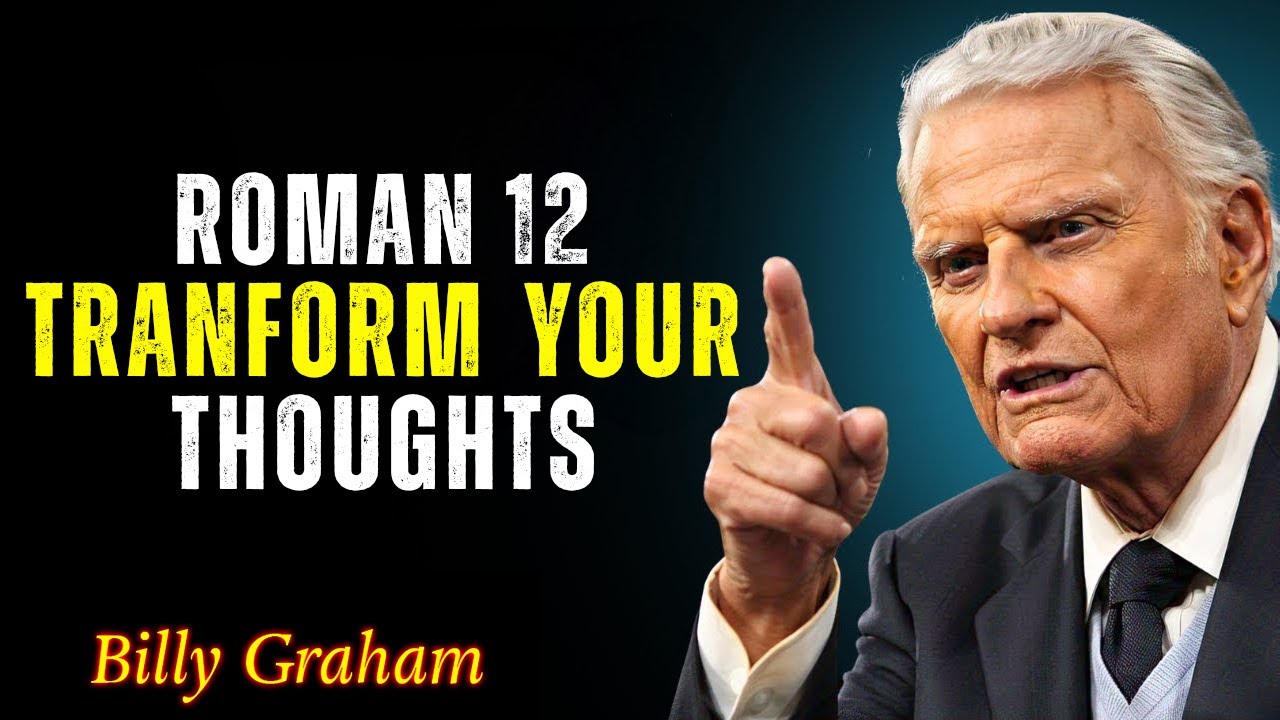 God&rsquo;s Word Can Transform Your Thoughts &ndash; Here&rsquo;s How - Billy Graham