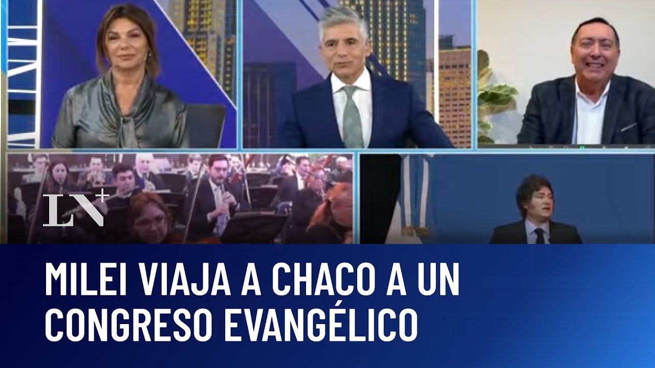 Milei participará de un congreso evangélico: el presidente viaja mañana a Chaco