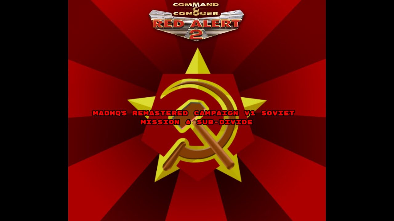 C&C Red Alert 2 MadHQ's Remastered Campaign V1 Soviet Mission 6 Sub-Divide
