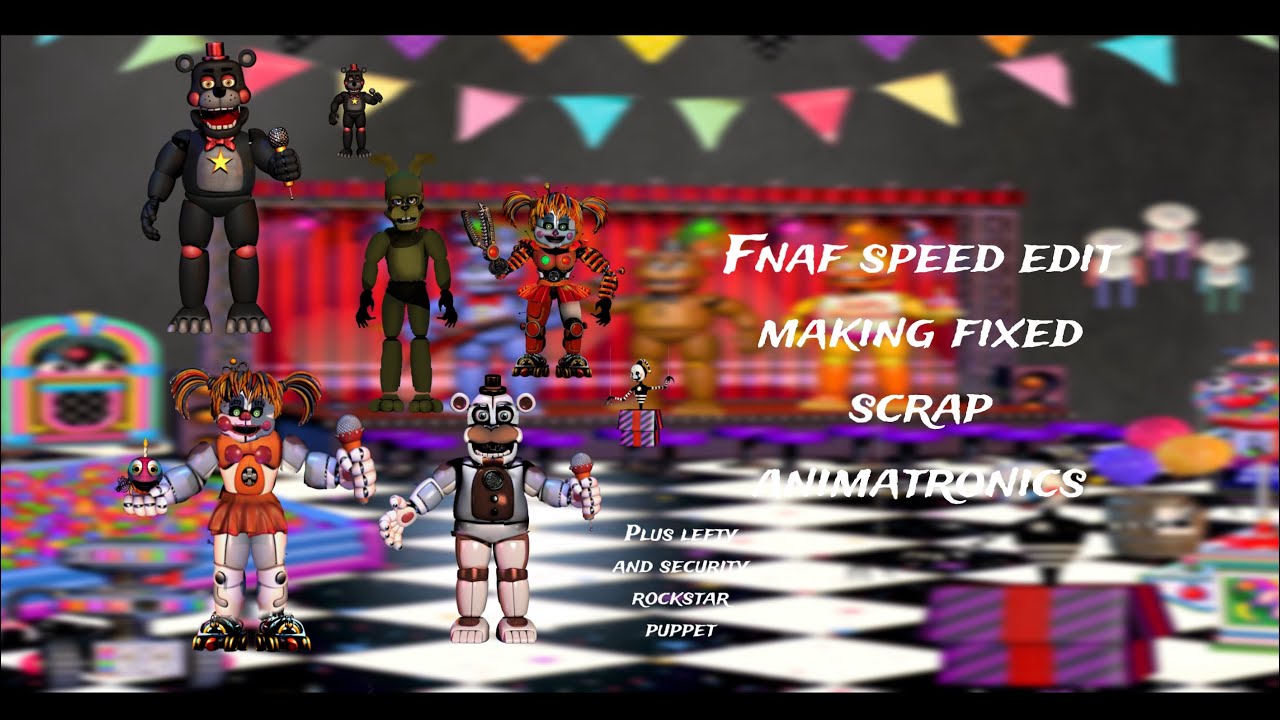 Fnaf speed edit making fixed fnaf 6 animatronics