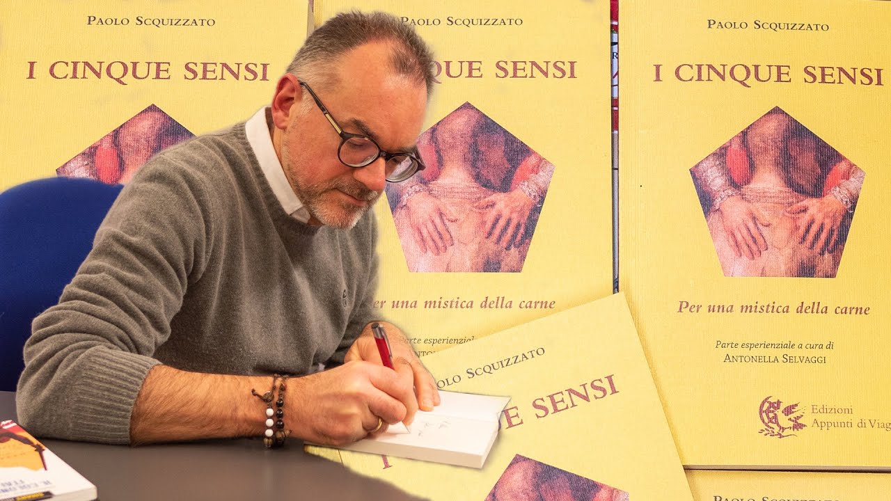 Paolo Scquizzato - I cinque sensi. Per una mistica della carne (Appunti di Viaggio, 2022)