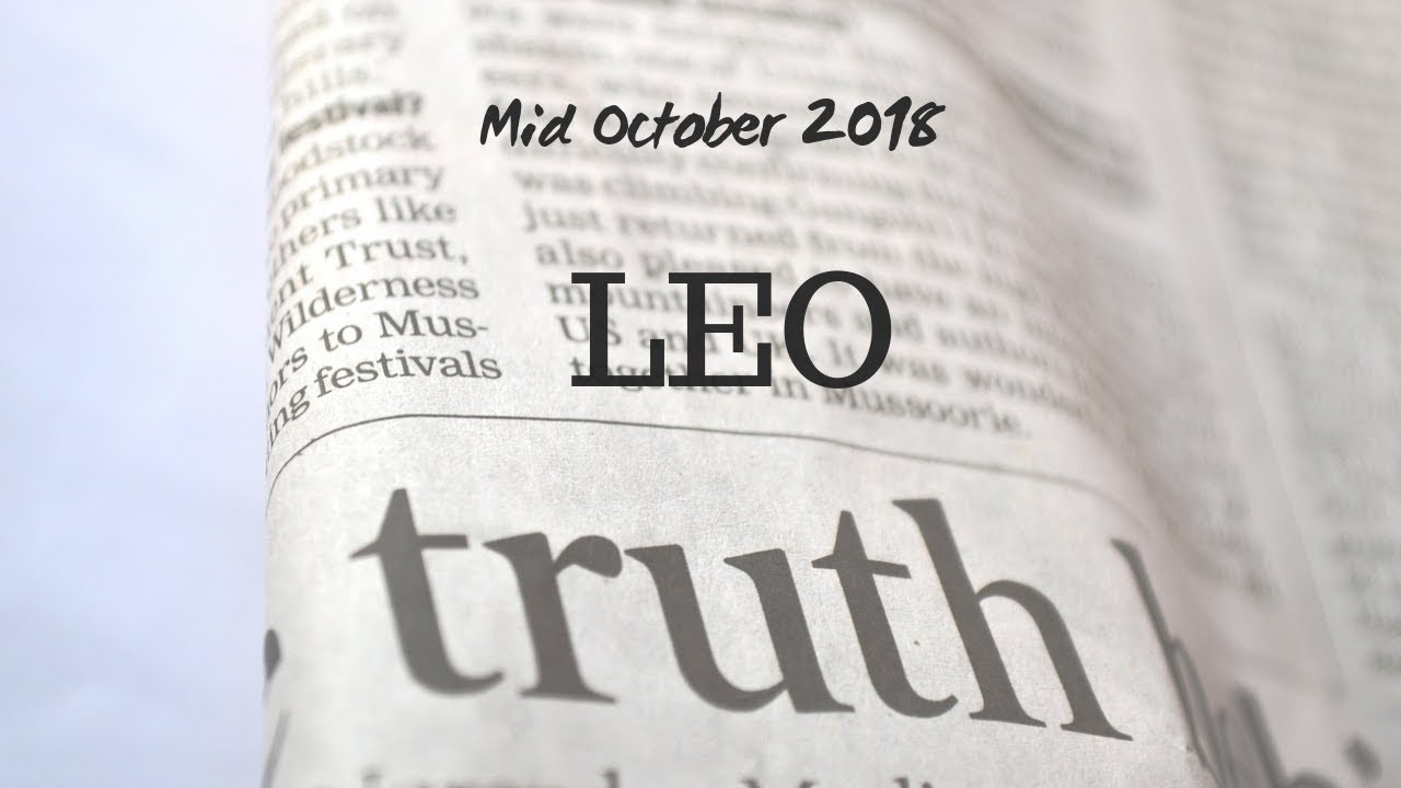 LEO: The Harsh Truth mid October 2018