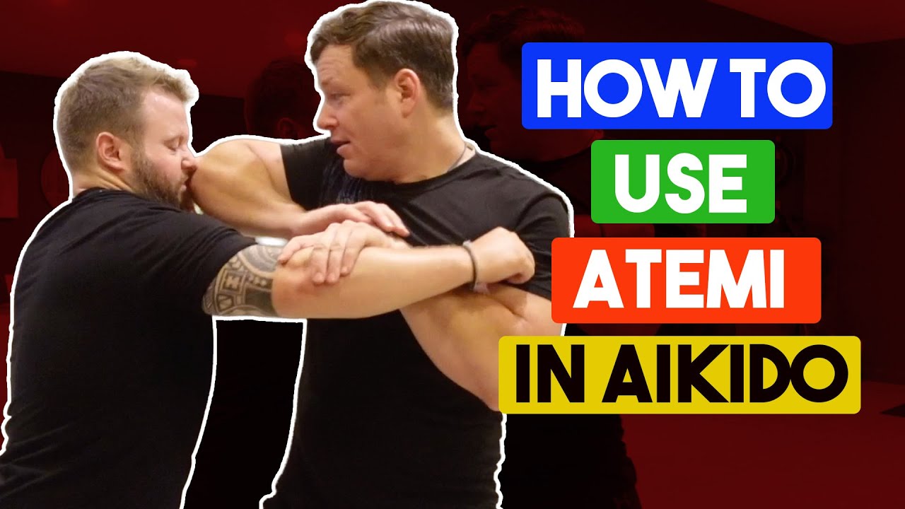 How to use ATEMI in Aikido
