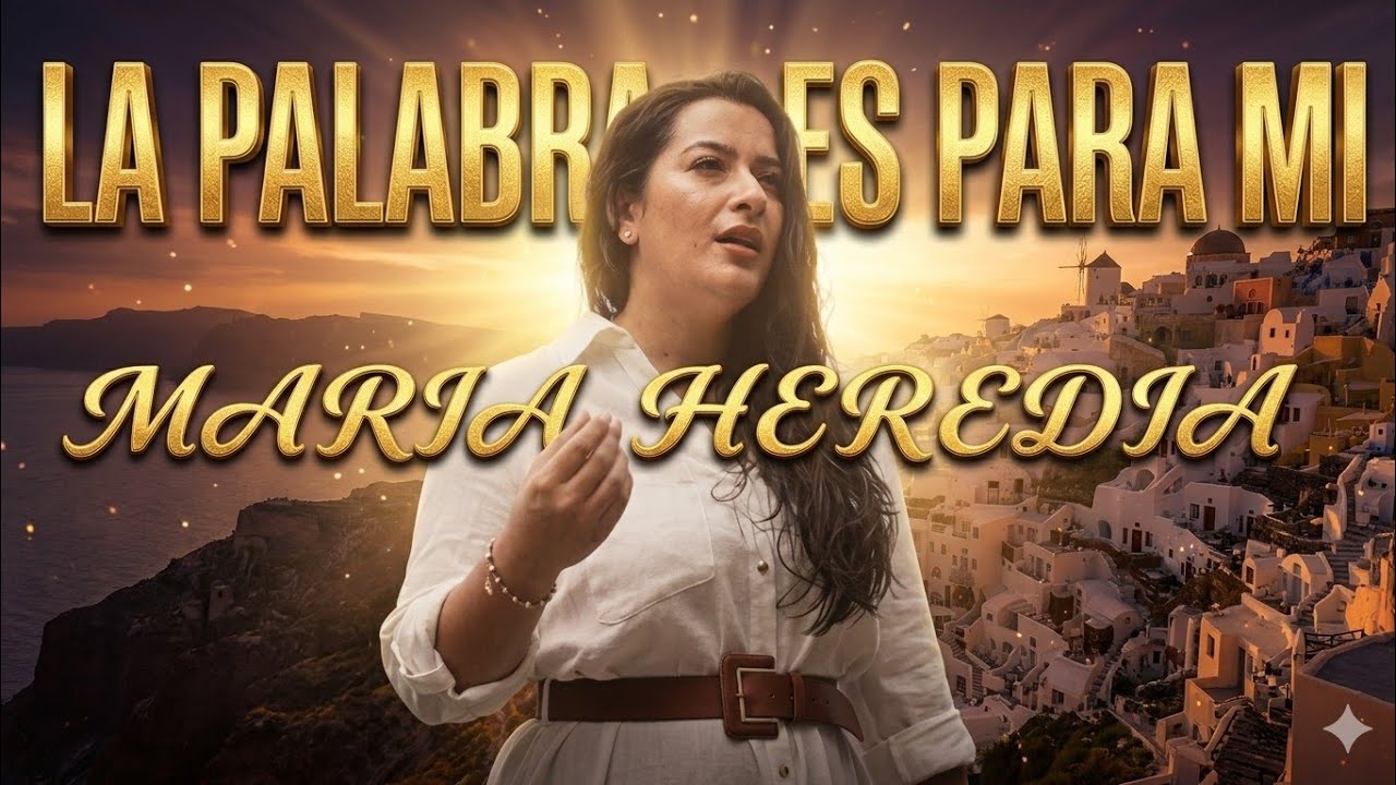 MARÍA HEREDIA • TU PALABRA ES PARA MI