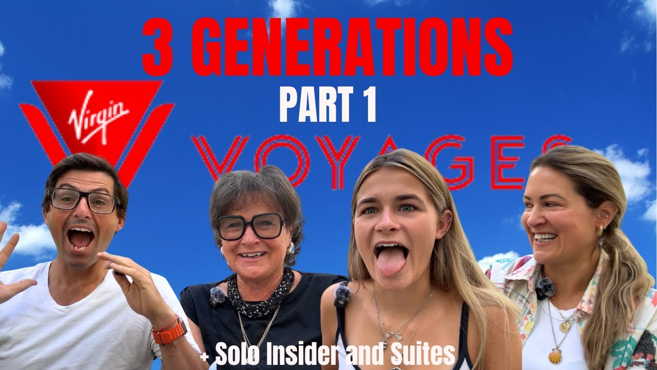 3 Generations Try Virgin Voyages (Scarlet Lady)