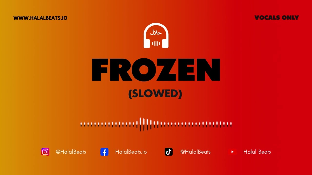 'Frozen' (slowed) (Nasheed Background) *Vocals only* Soundtrack #HalalBeats