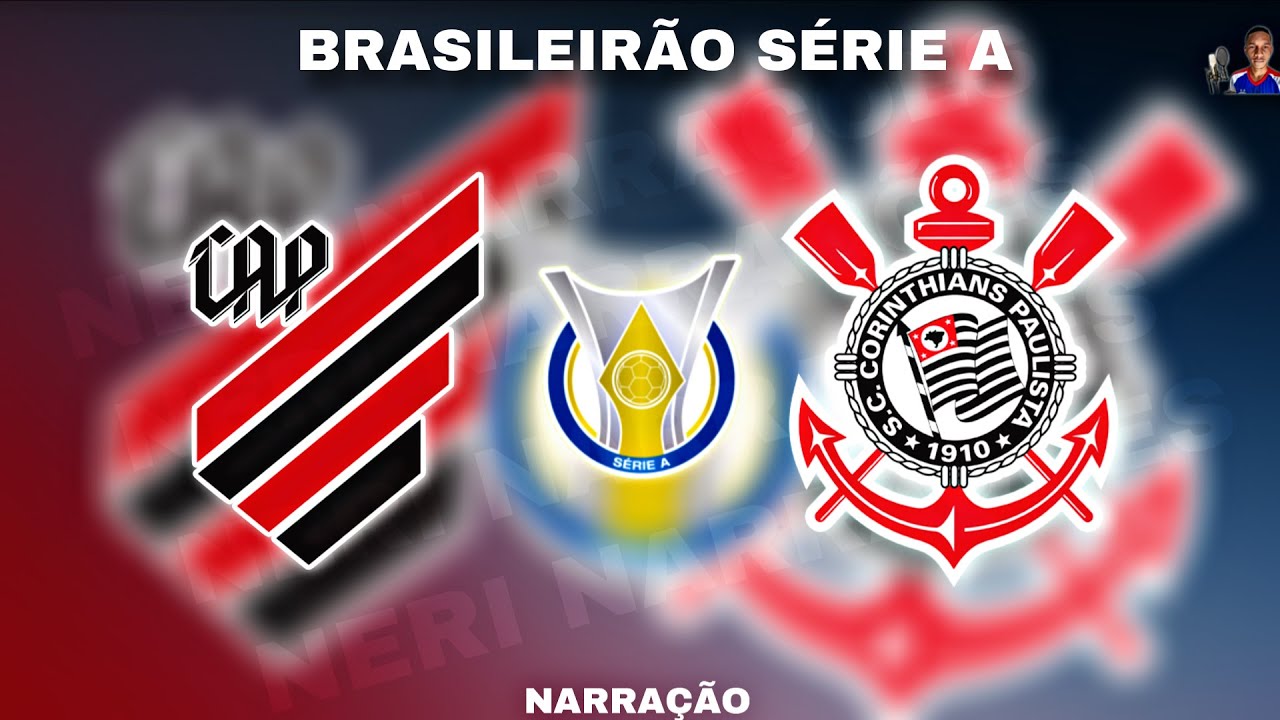 ATHLETICO-PR X CORINTHIANS - BRASILEIRÃO SÉRIE A (NARRAÇÃO AO VIVO)