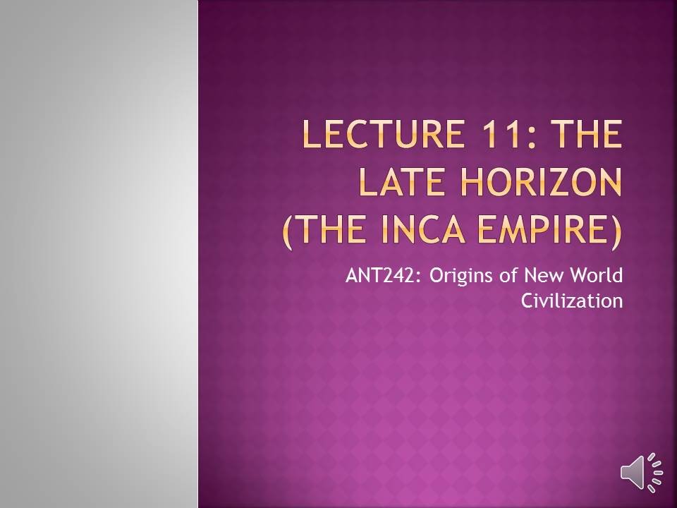 Lecture 11 – The Late Horizon