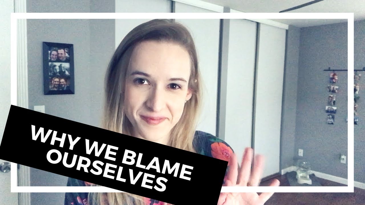 Self Blame After Abuse: WHY We Turn to Self Hate