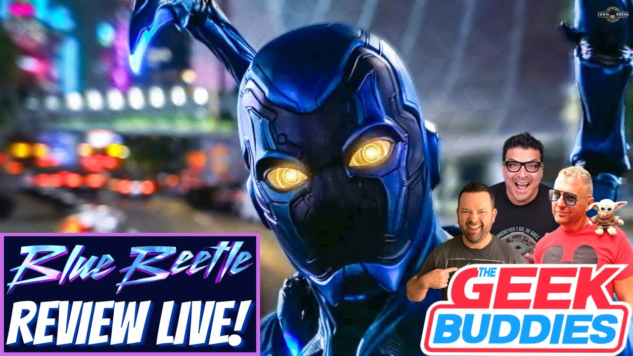 BLUE BEETLE SPOILER REVIEW LIVE!! - THE GEEK BUDDIES