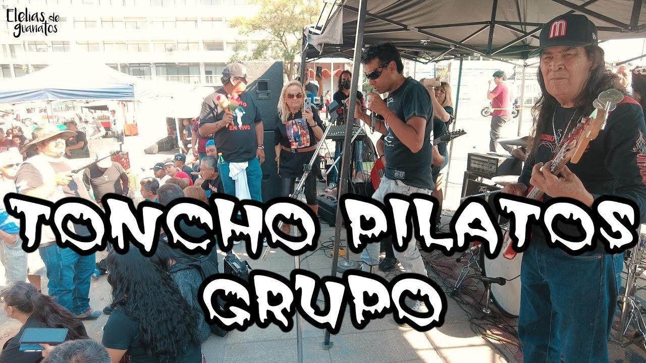 TONCHO PILATOS GRUPO un tributo a la leyenda Tapatia en el Tianguis Cultural (chipote saltarin)