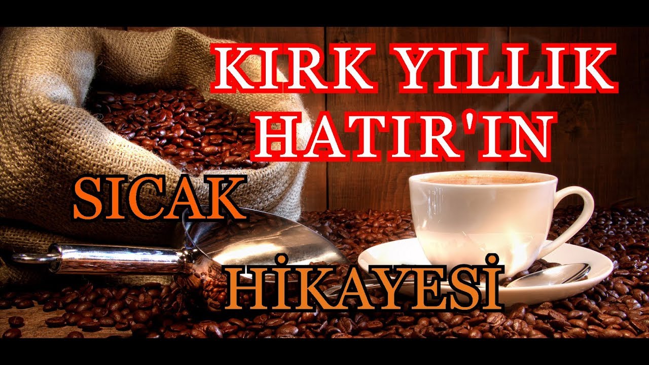 Bir Kahvenin 40 Yıl Hatırı Var.