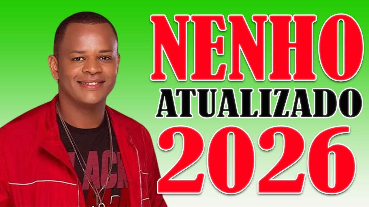 NENHO O REI DA SERESTA |2026| NENHO 2026 | SOFRENCIA 2026 # NENHO O MELHOR DO ARROCHA 2026!