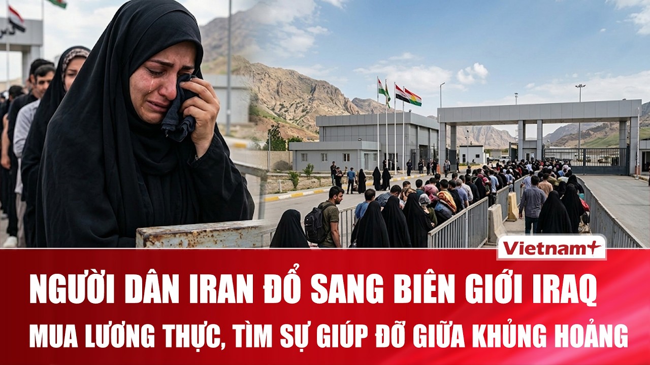 Người Iran ùn ùn sang Iraq tìm “hy vọng sống” giữa khủng hoảng Trung Đông
