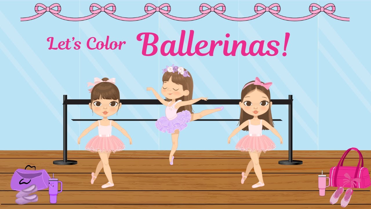 Ballerinas Coloring | Relaxing Coloring | Fun Coloring Activities for Kids | Kids Calming Songs