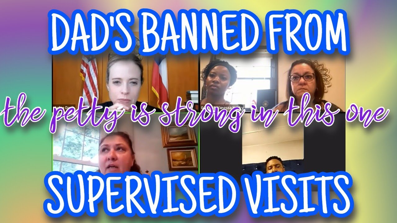 [PART 1of2]  DAD'S BEEN BANNED FROM SUPERVISED VISITS