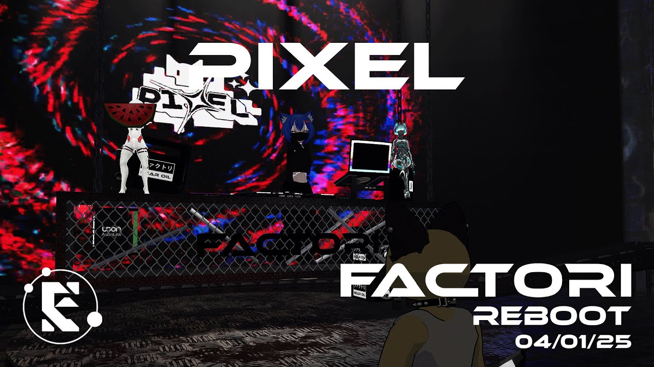 FACTORI _ REBOOT _ Pixel